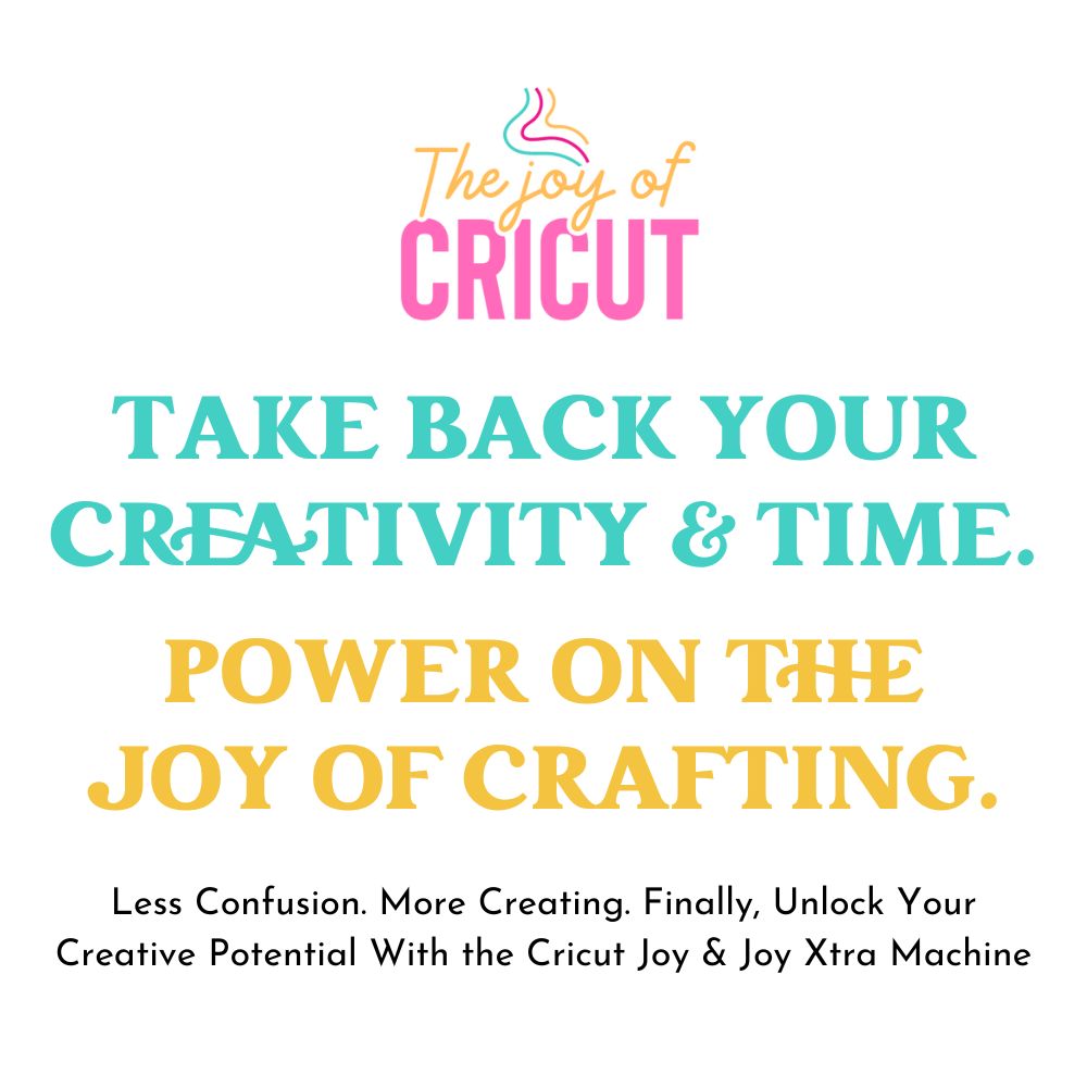 Joy of Cricut square image that says, Take back your creativity and joy. 